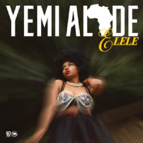 Download Yemi Alade Elele Mp3 Download