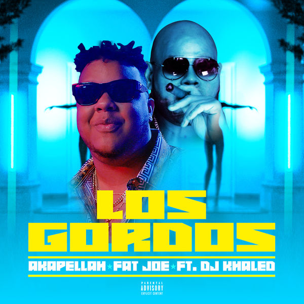  Download Akapellah ft. Fat Joe & DJ Khaled Los Gordos Mp3 Download