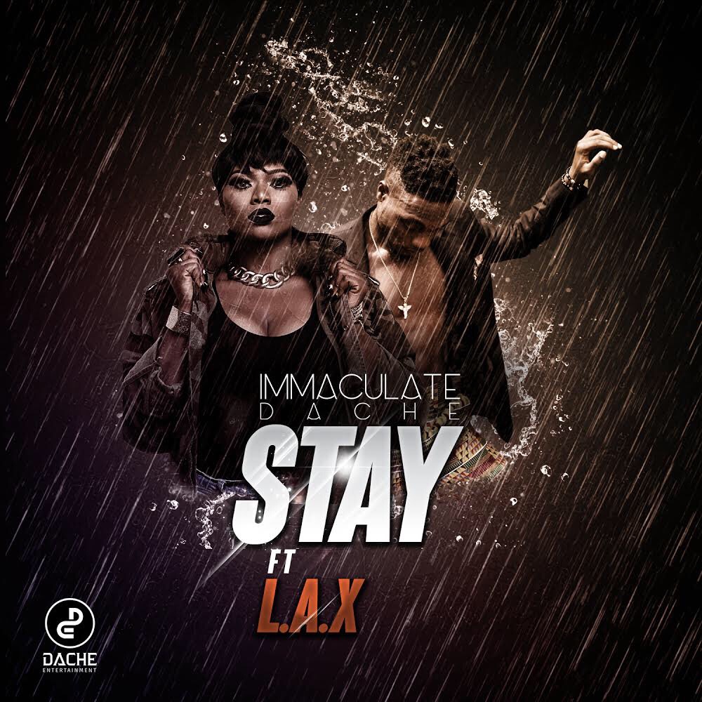 Download Immaculate Dache Ft. L.A.X Stay Mp3 Download