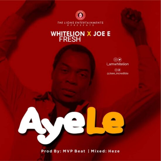 Download WhitelionFresh Joe E AyeLe Mp3 Download