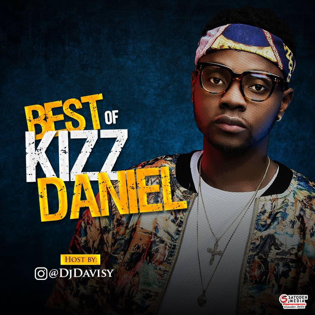 Download DJ Davisy Best Of Kizz Daniel Mix Download