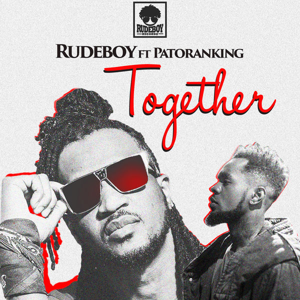 Download Rudeboy ft. Patoranking Together  Mp3 Download