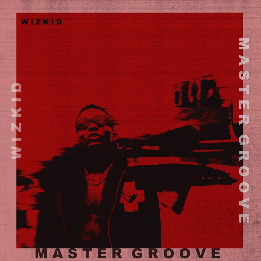 Download Wizkid Master Groove Mp3 Download