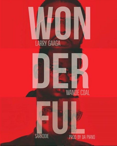 Download Larry Gaaga ft. Wande Coal & Sarkodie Wonderful Mp3 Download