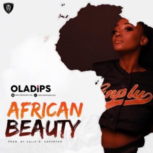 Oladips – “African Beauty”