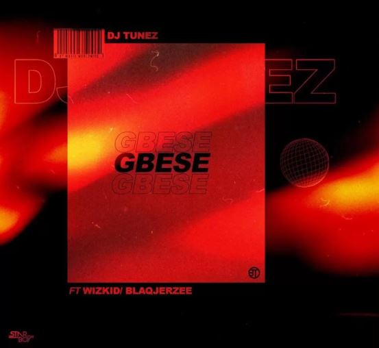 DJ Tunez – Gbese ft. Wizkid & Blaq Jerzee