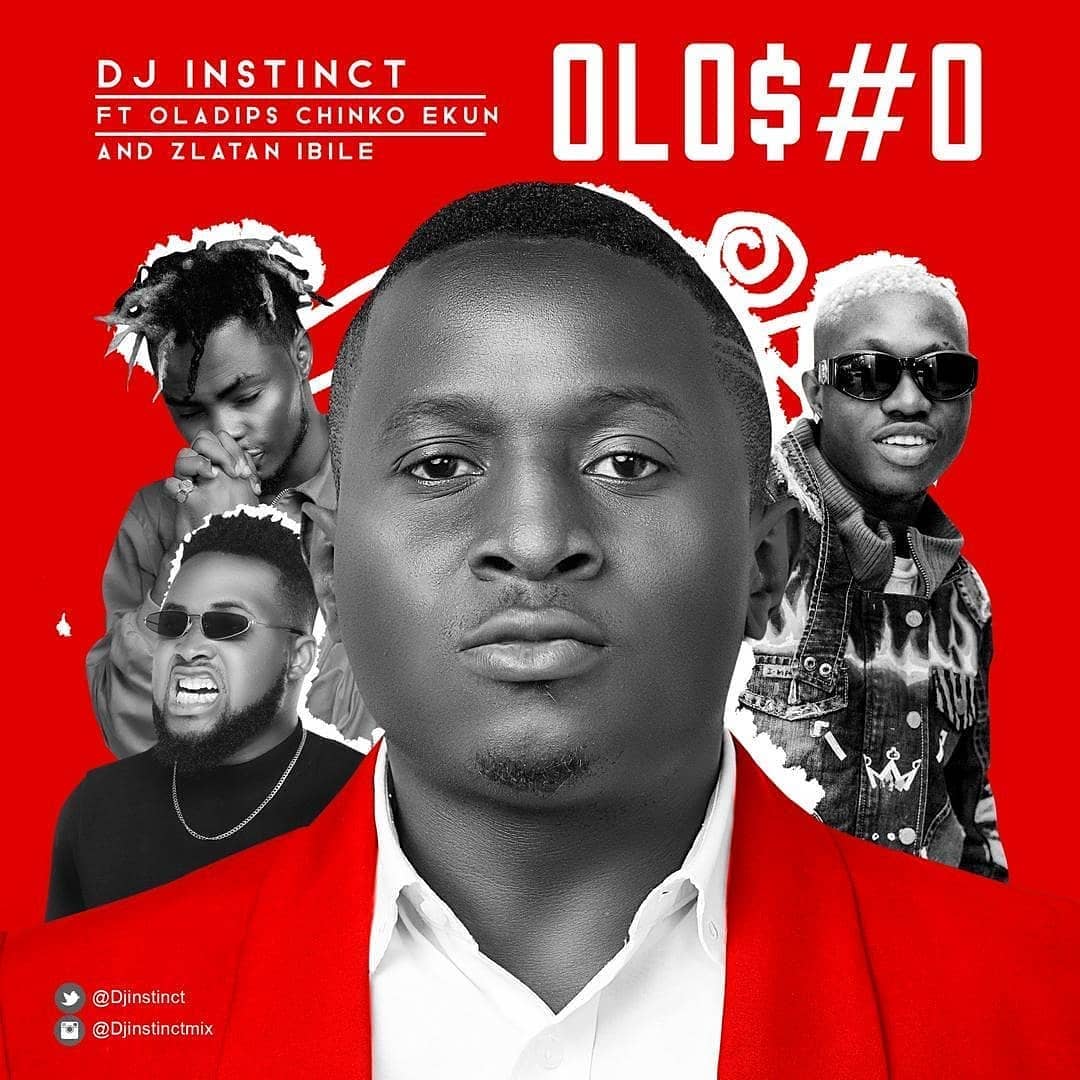 DJ Instinct Ft Zlatan Chinko Ekun OlaDips Olosho Mp3 Download