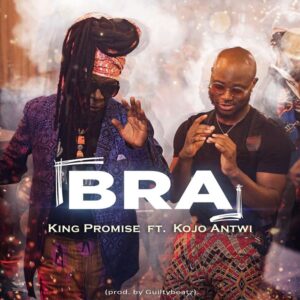 King Promise - Bra ft. Kojo Antwi [Mp3 Download] » Mp3bullet.ng