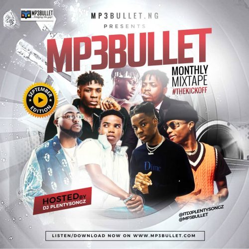 DJ PlentySongz - Mp3Bullet Monthly Mix (September Edition) #TheKickOff.