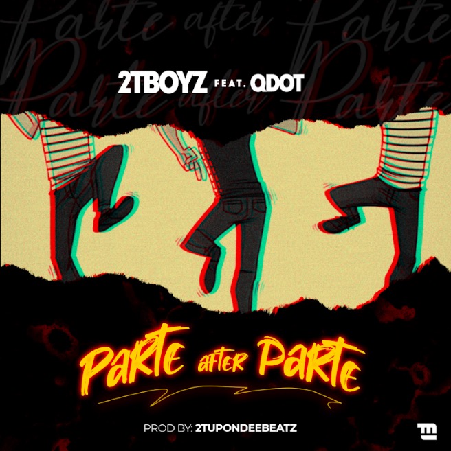 2T Boyz ft Qdot Parte After Parte Mp3 Download
