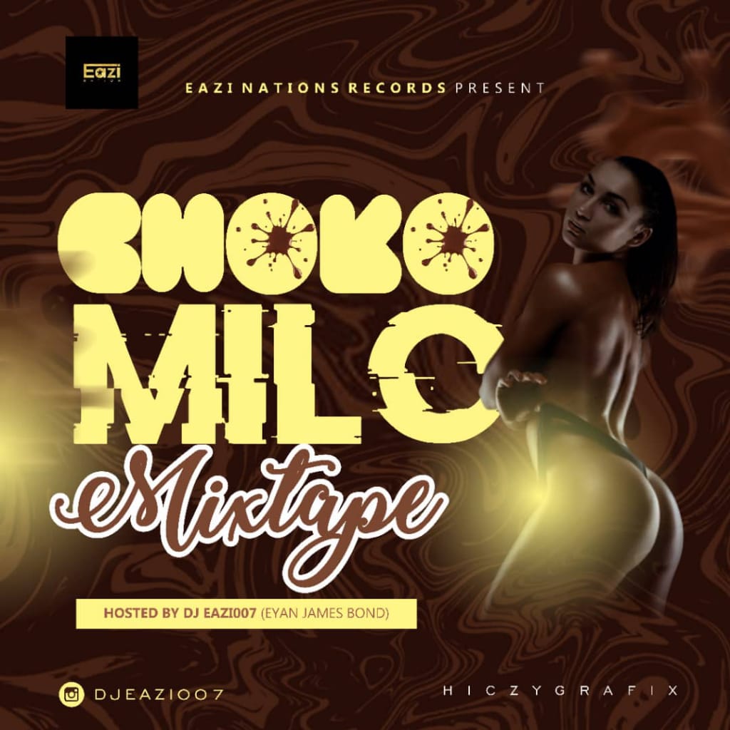 DJ Eazi007 Choko Milo Mixtape