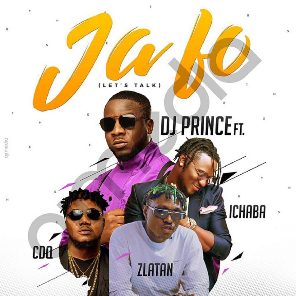 DJ Prince ft. CDQ, Zlatan & Ichaba – Ja Fo (Let's Talk) Mp3 Download