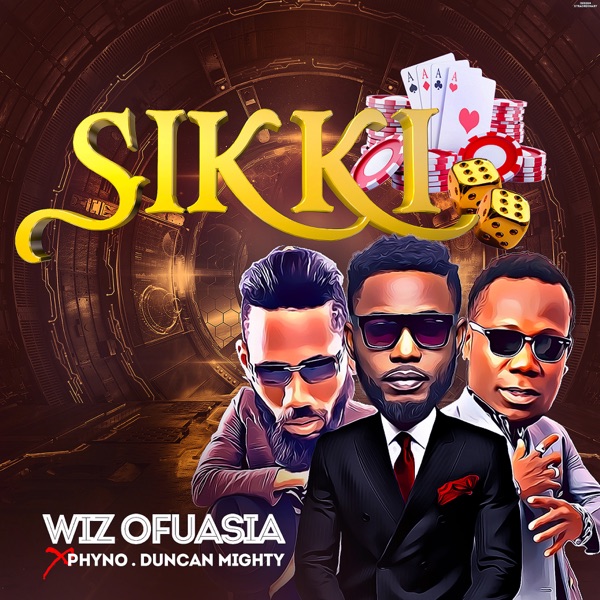 Wizboyy ft. Phyno & Duncan Mighty Sikki Mp3 Download