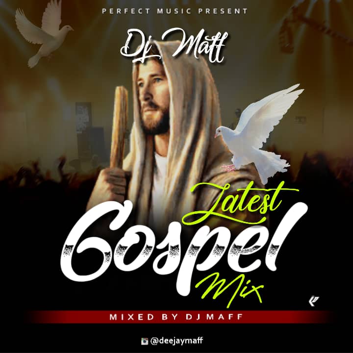 DJ Maff - Latest Gospel Mix