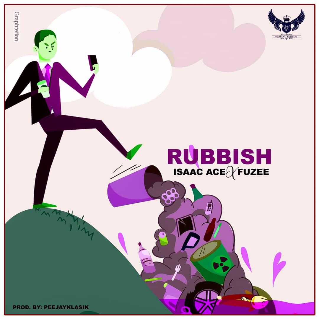Isaac Ace - Rubbish Ft Fuzee