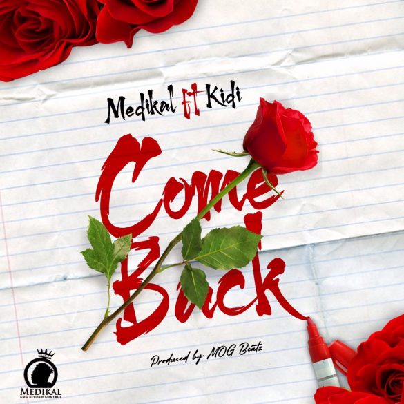 Medikal ft. KiDi Come Back Mp3 Download
