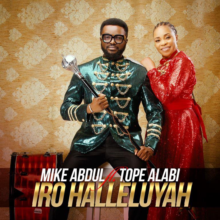 Mike Abdul ft. Tope Alabi – Iro Halleluyah