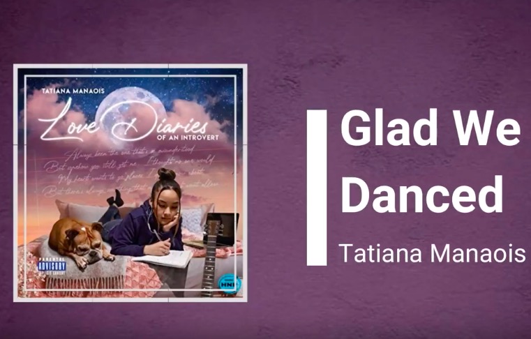 Tatiana Manaois Glad We Danced Mp3 Download