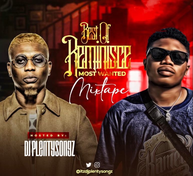 DJ PlentySongz - Best Of Reminisce Most Wanted Mixtape