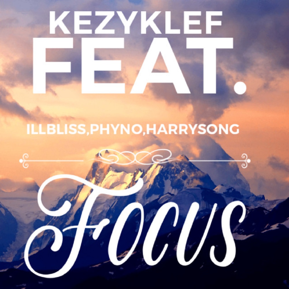 Kezyklef ft. Illbliss, Phyno, Harrysong – Focus