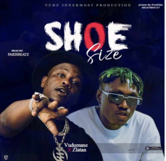 Vudumane ft Zlatan – Shoe Size