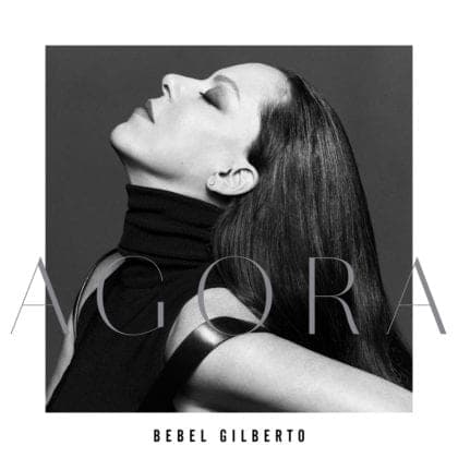 Bebel Gilberto- Agora