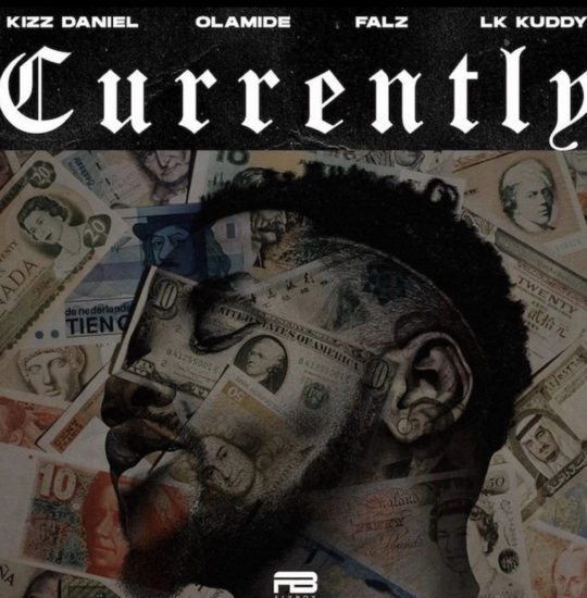 Kizz Daniel – Currently ft. Olamide, Falz & LK Kuddy