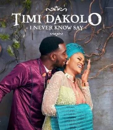 Timi Dakolo-I Never know Say