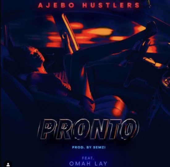Ajebo Hustlers ft. Omah Lay – Pronto