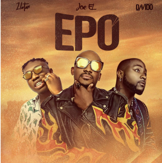 Joe El ft. Davido & Zlatan – Epo