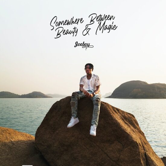Joeboy - 'Somewhere Between Beauty & Magic Album'