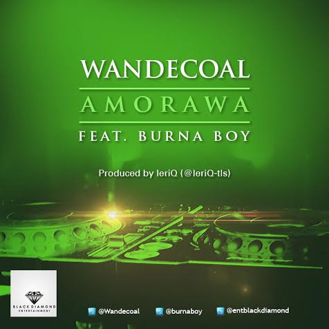Wande Coal ft Burna Boy- Amorawa