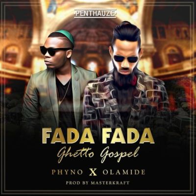Phyno X Olamide- fada fada