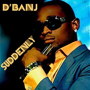 D'banj- Suddenly