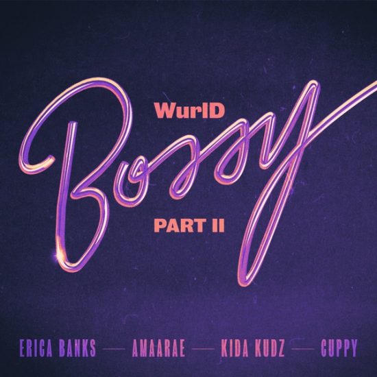 WurlD ft. Kida Kudz, Cuppy, Amaarae, Erica Banks – Bossy Remix mp3 Download