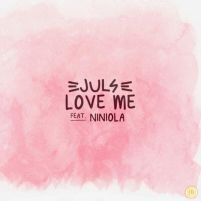 Juls ft. Niniola - Love Me