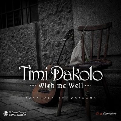 Timi Dakolo- Wish Me Well