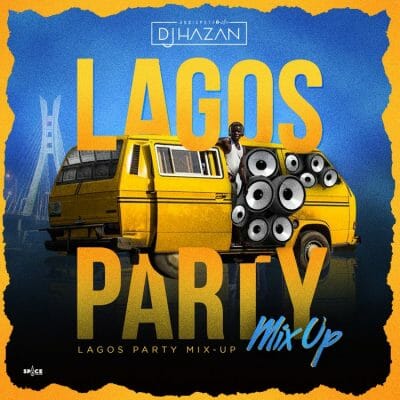 DJ Hazan - Lagos Party Mix-Up