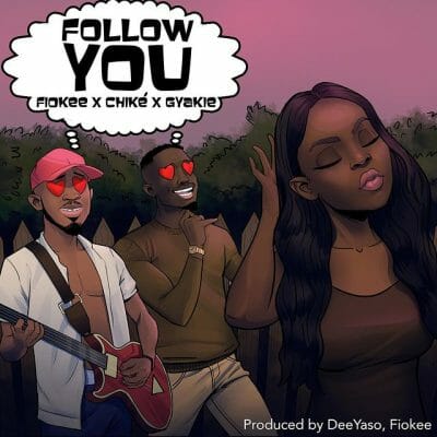 Fiokee ft. Chike - Gyakie - Follow You