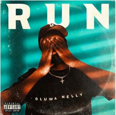 Oluwa Nelly unveils new single ‘Run’