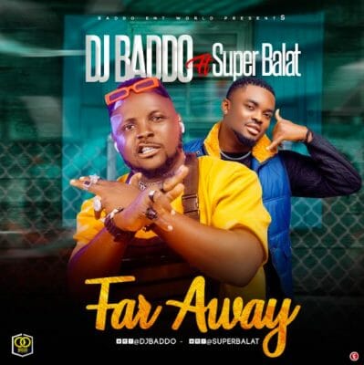 DJ Baddo ft SuperBalat - Far Away