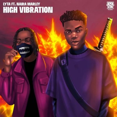 Lyta ft. Naira Marley – High Vibration