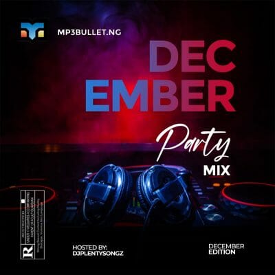 DJ Plentysongz - Mp3bullet December Party Mix