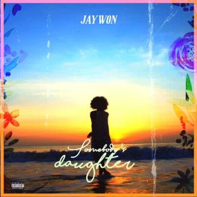 Jaywon-Somebody's Daughter