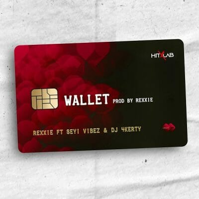 Rexxie ft Seyi Vibez, Dj 4kerty - Wallet